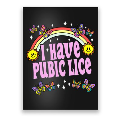 I Have Pubic Lice Funny Retro Offensive Inappropriate Meme Poster