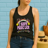 I Have Pubic Lice Funny Retro Offensive Inappropriate Meme Womens Tank Top
