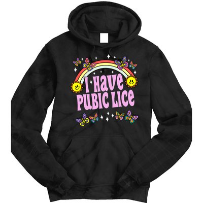 I Have Pubic Lice Funny Retro Offensive Inappropriate Meme Tie Dye Hoodie