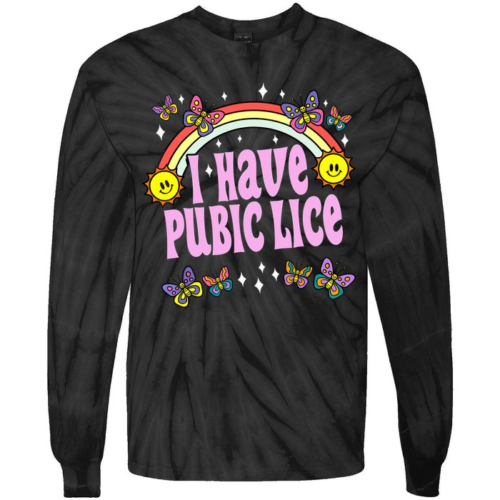 I Have Pubic Lice Funny Retro Offensive Inappropriate Meme Tie-Dye Long Sleeve Shirt