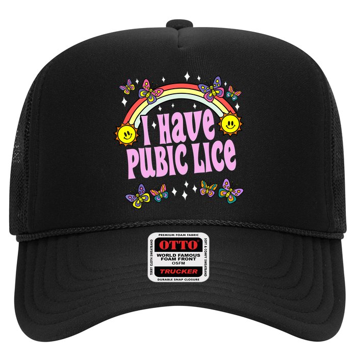 I Have Pubic Lice Funny Retro Offensive Inappropriate Meme Trucker Hat