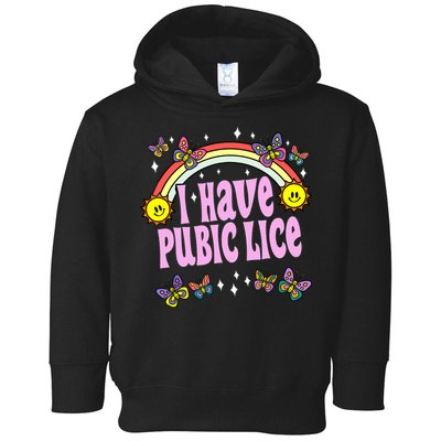 I Have Pubic Lice Funny Retro Offensive Inappropriate Meme Toddler Hoodie