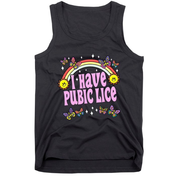 I Have Pubic Lice Funny Retro Offensive Inappropriate Meme Tank Top