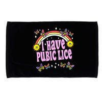 I Have Pubic Lice Funny Retro Offensive Inappropriate Meme Microfiber Hand Towel