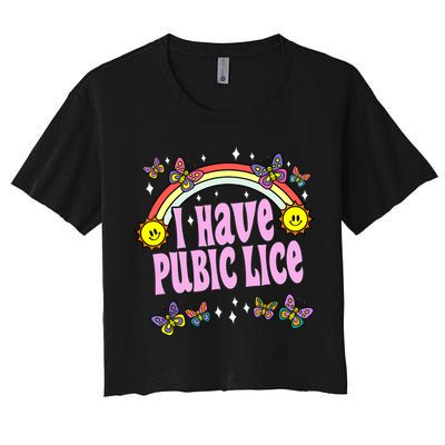 I Have Pubic Lice Funny Retro Offensive Inappropriate Meme Crop Top