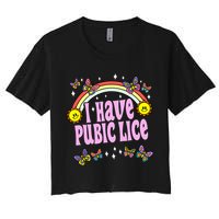 I Have Pubic Lice Funny Retro Offensive Inappropriate Meme Crop Top