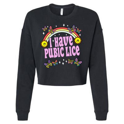 I Have Pubic Lice Funny Retro Offensive Inappropriate Meme Cropped Pullover Crew