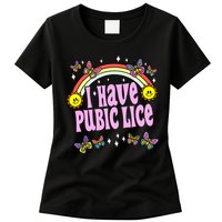I Have Pubic Lice Funny Retro Offensive Inappropriate Meme Womens T-Shirt