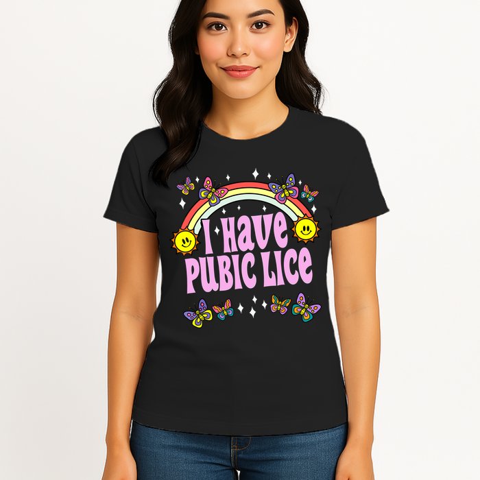 I Have Pubic Lice Funny Retro Offensive Inappropriate Meme Womens T-Shirt