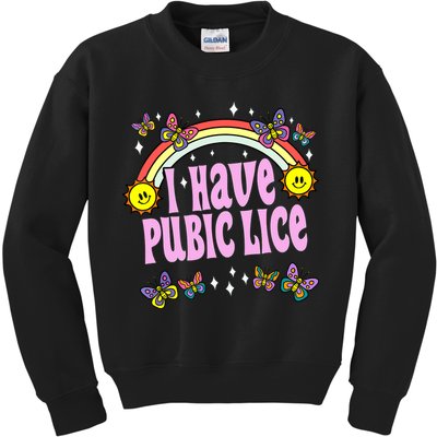 I Have Pubic Lice Funny Retro Offensive Inappropriate Meme Kids Sweatshirt