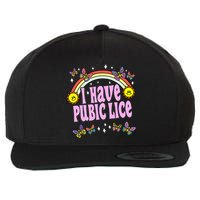 I Have Pubic Lice Funny Retro Offensive Inappropriate Meme Wool Snapback Cap