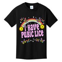 I Have Pubic Lice Funny Retro Offensive Inappropriate Meme Kids T-Shirt