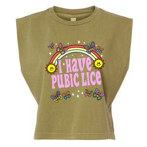 I Have Pubic Lice Funny Retro Offensive Inappropriate Meme Garment-Dyed Women's Muscle Tee