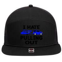 I Hate Pulling Out Retro Boating Boat Captain Gift 7 Panel Mesh Trucker Snapback Hat