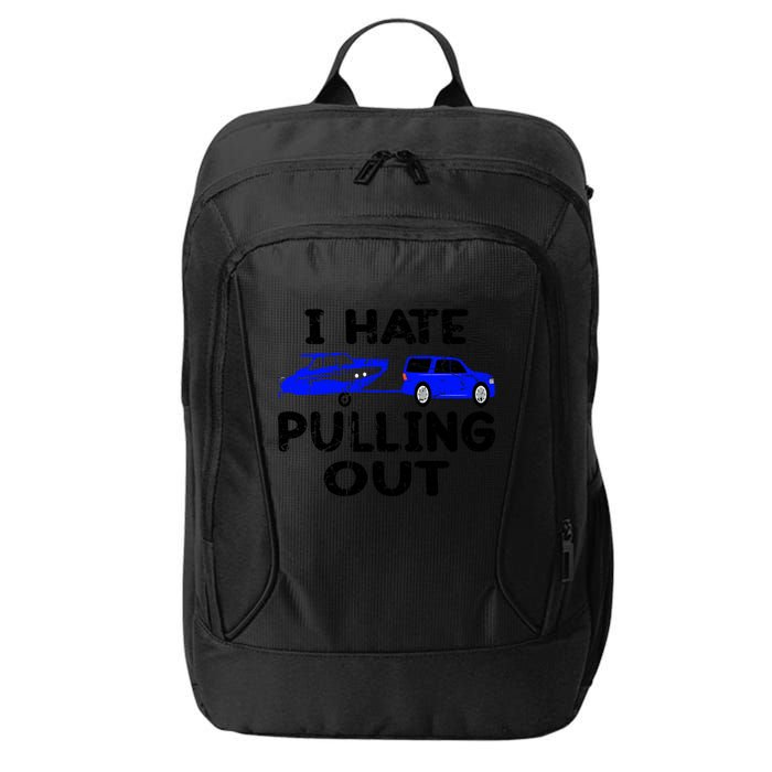 I Hate Pulling Out Retro Boating Boat Captain Gift City Backpack