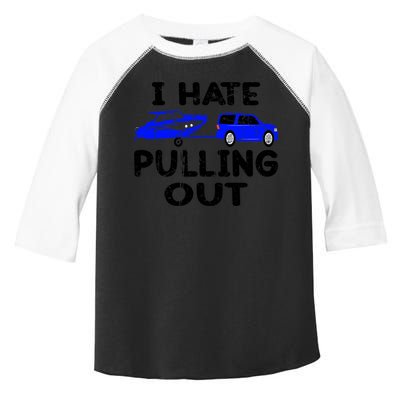 I Hate Pulling Out Retro Boating Boat Captain Gift Toddler Fine Jersey T-Shirt