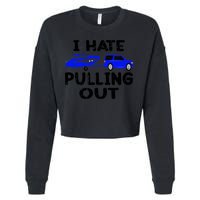 I Hate Pulling Out Retro Boating Boat Captain Gift Cropped Pullover Crew