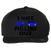 I Hate Pulling Out Retro Boating Boat Captain Gift Wool Snapback Cap