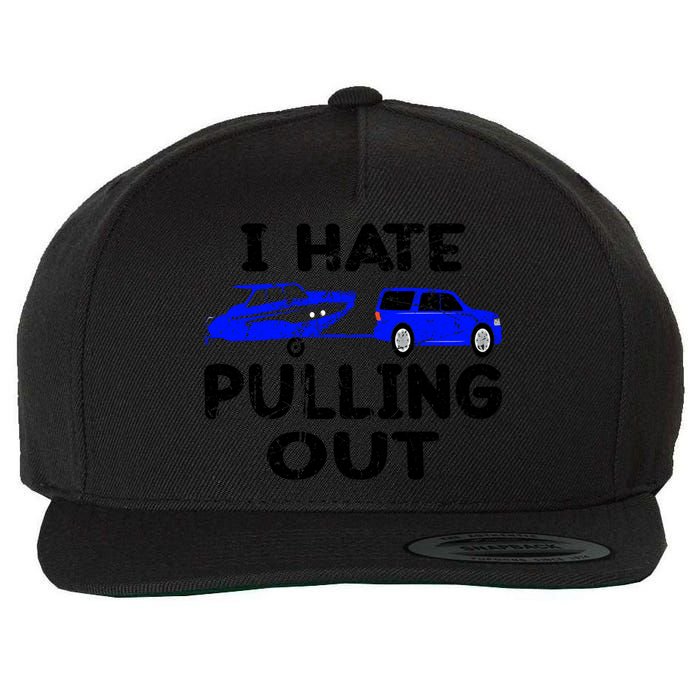 I Hate Pulling Out Retro Boating Boat Captain Gift Wool Snapback Cap