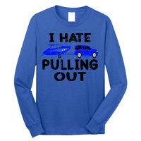 I Hate Pulling Out Retro Boating Boat Captain Gift Long Sleeve Shirt
