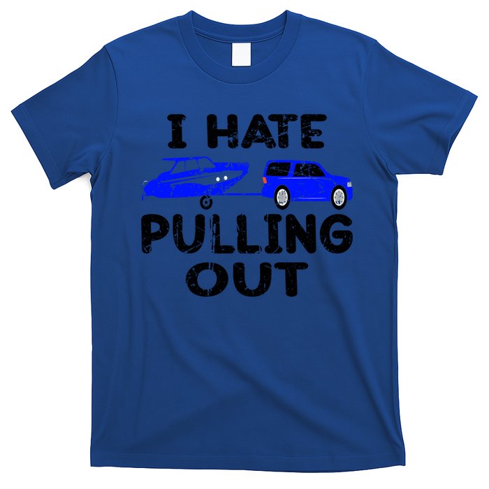 I Hate Pulling Out Retro Boating Boat Captain Gift T-Shirt