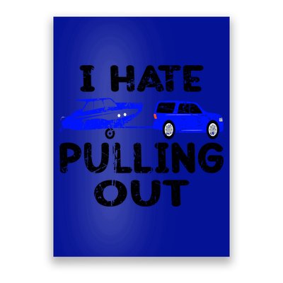I Hate Pulling Out Retro Boating Boat Captain Gift Poster