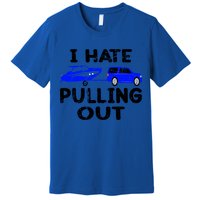 I Hate Pulling Out Retro Boating Boat Captain Gift Premium T-Shirt