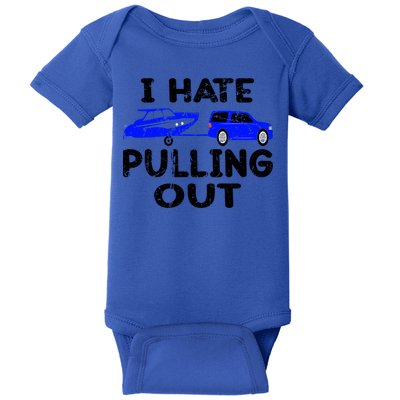 I Hate Pulling Out Retro Boating Boat Captain Gift Baby Bodysuit