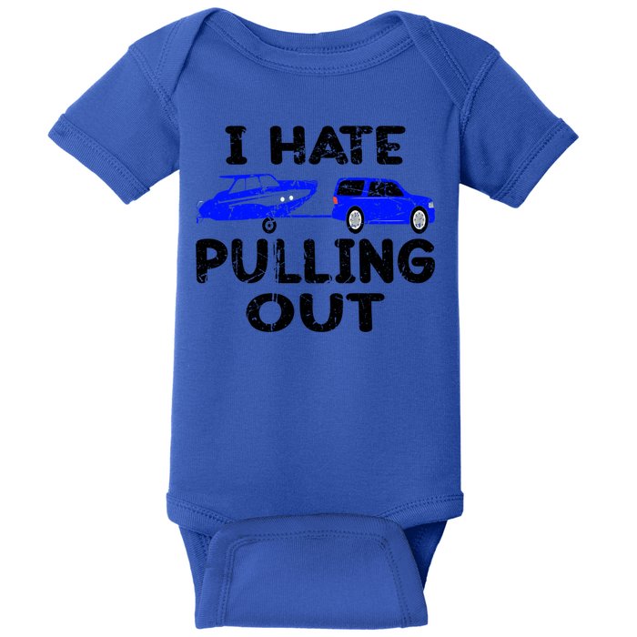 I Hate Pulling Out Retro Boating Boat Captain Gift Baby Bodysuit