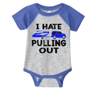 I Hate Pulling Out Retro Boating Boat Captain Gift Infant Baby Jersey Bodysuit