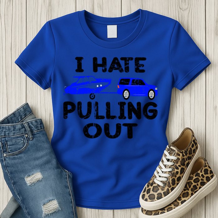 I Hate Pulling Out Retro Boating Boat Captain Gift Womens T-Shirt