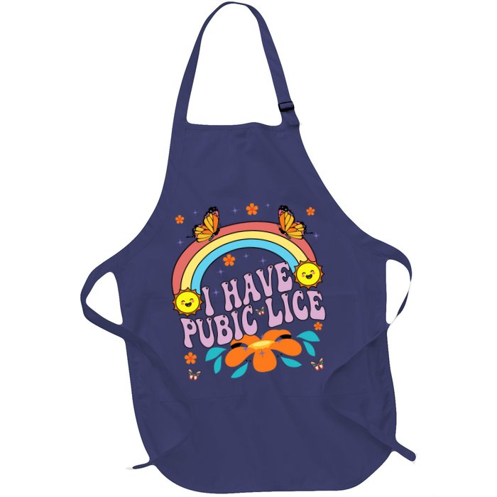 I Have Pubic Lice Funny Retro Offensive Inappropriate Meme Full-Length Apron With Pockets