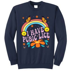 I Have Pubic Lice Funny Retro Offensive Inappropriate Meme Sweatshirt