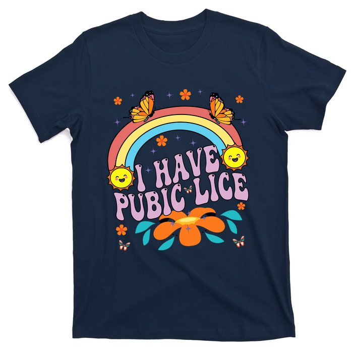 I Have Pubic Lice Funny Retro Offensive Inappropriate Meme T-Shirt