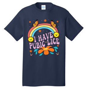 I Have Pubic Lice Funny Retro Offensive Inappropriate Meme Tall T-Shirt