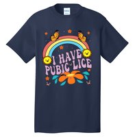 I Have Pubic Lice Funny Retro Offensive Inappropriate Meme Tall T-Shirt