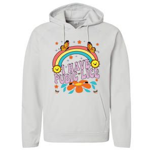 I Have Pubic Lice Performance Fleece Hoodie