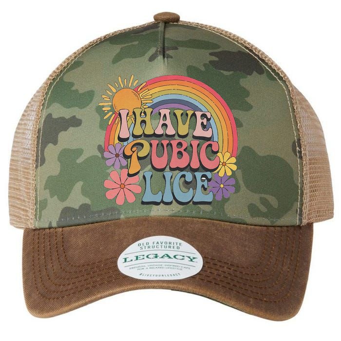 I Have Pubic Lice Funny Retro Offensive Inappropriate Meme Legacy Tie Dye Trucker Hat