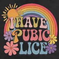 I Have Pubic Lice Funny Retro Offensive Inappropriate Meme Cool Comfort Performance Bucket Hat
