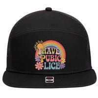 I Have Pubic Lice Funny Retro Offensive Inappropriate Meme 7 Panel Mesh Trucker Snapback Hat