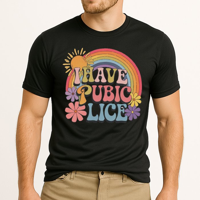 I Have Pubic Lice Funny Retro Offensive Inappropriate Meme Performance Shirt