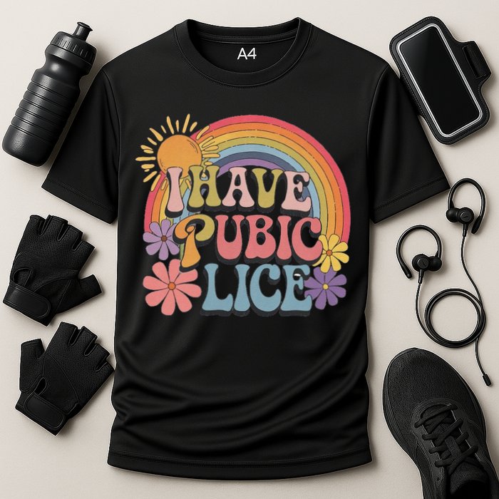 I Have Pubic Lice Funny Retro Offensive Inappropriate Meme Performance Shirt