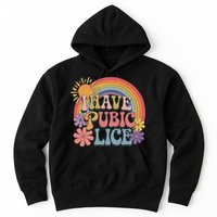 I Have Pubic Lice Funny Retro Offensive Inappropriate Meme Hoodie