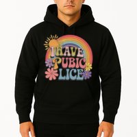 I Have Pubic Lice Funny Retro Offensive Inappropriate Meme Hoodie