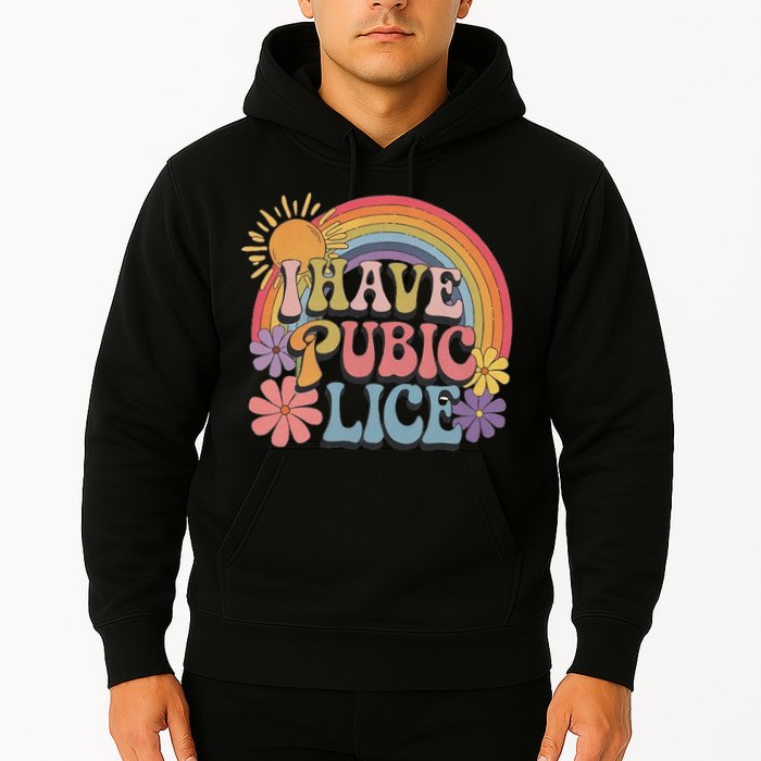 I Have Pubic Lice Funny Retro Offensive Inappropriate Meme Hoodie