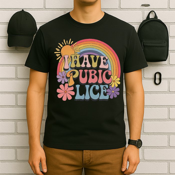 I Have Pubic Lice Funny Retro Offensive Inappropriate Meme T-Shirt