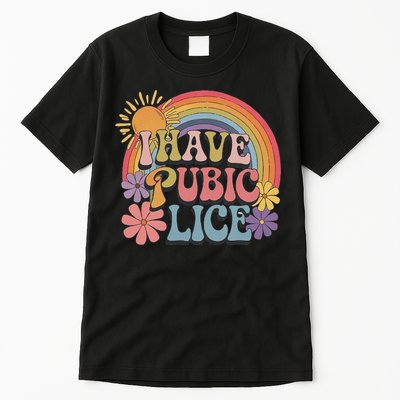 I Have Pubic Lice Funny Retro Offensive Inappropriate Meme Tall T-Shirt