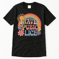 I Have Pubic Lice Funny Retro Offensive Inappropriate Meme Tall T-Shirt