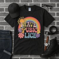 I Have Pubic Lice Funny Retro Offensive Inappropriate Meme Tall T-Shirt