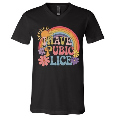 I Have Pubic Lice Funny Retro Offensive Inappropriate Meme V-Neck T-Shirt